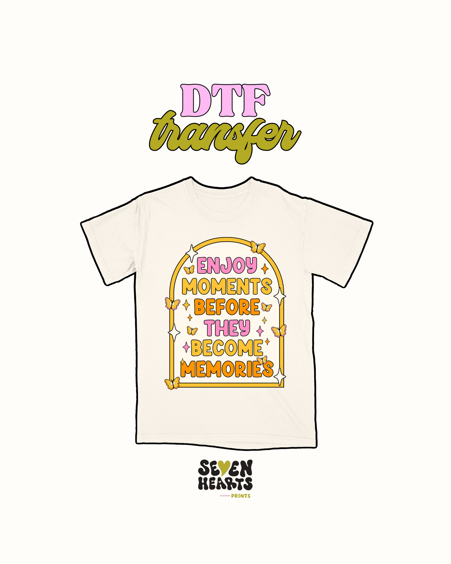 Enjoy the moment 2- DTF Transfer