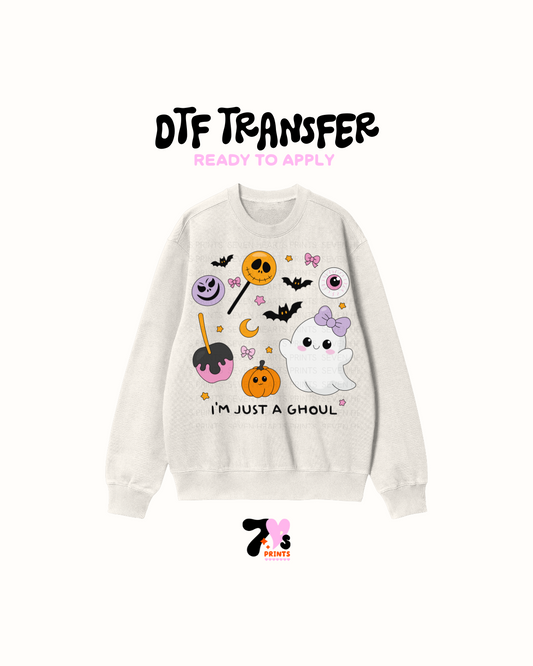 Im just a Ghoul - DTF Transfers