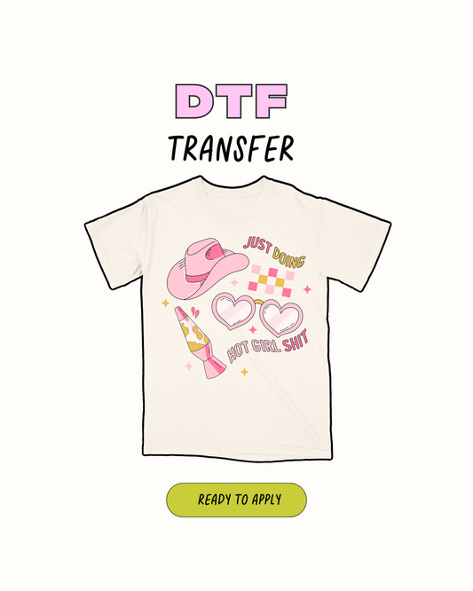 Hot girl shit - DTF Transfer