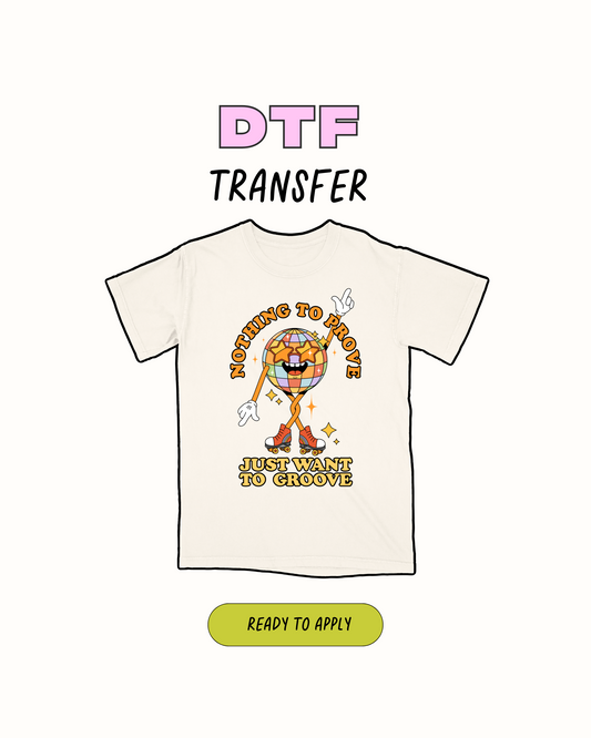 just want to groove - DTF Transfer