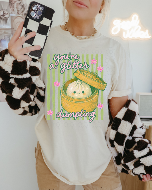 your a glitter dumpling DTF Transfers