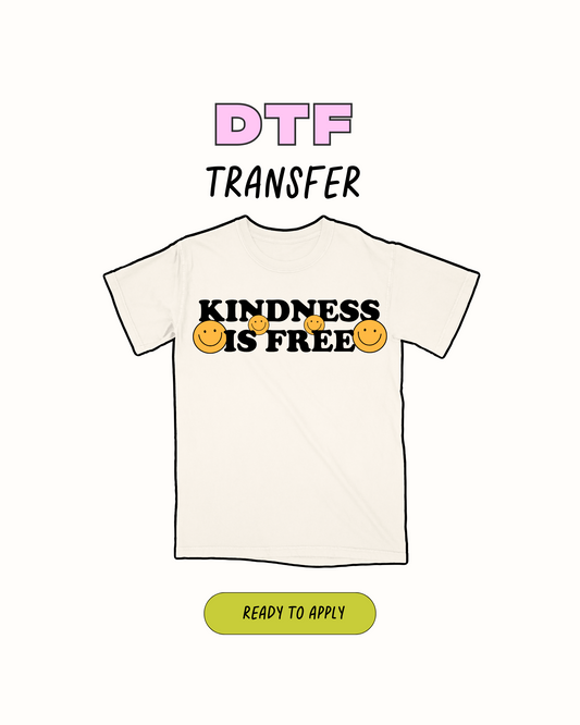 kindness is free - DTF Transfer