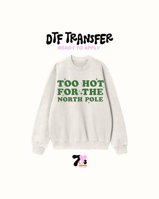 To hot for the North Pole -  DTF Transfers