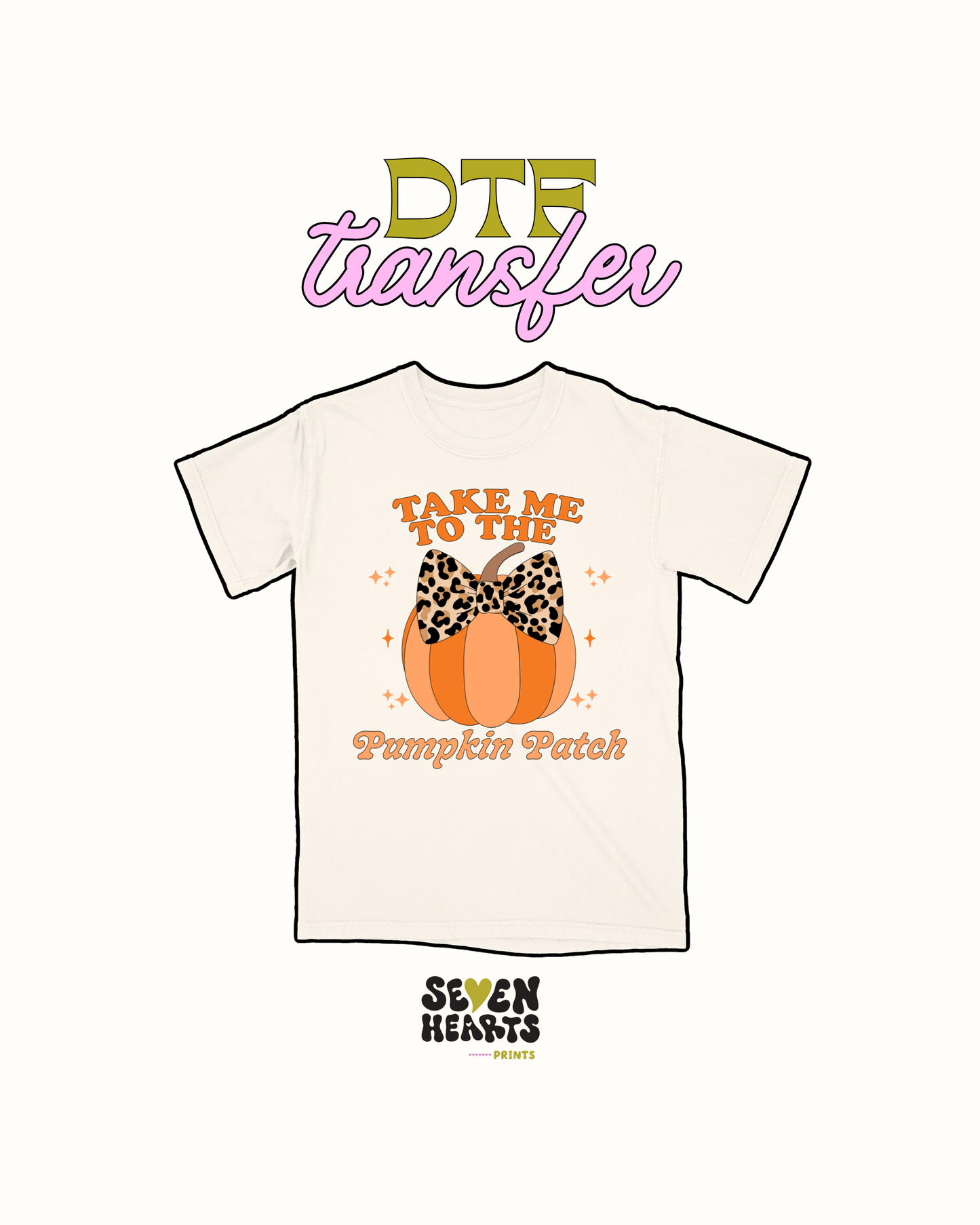 Take me to the pumpkin patch - DTF Transfer