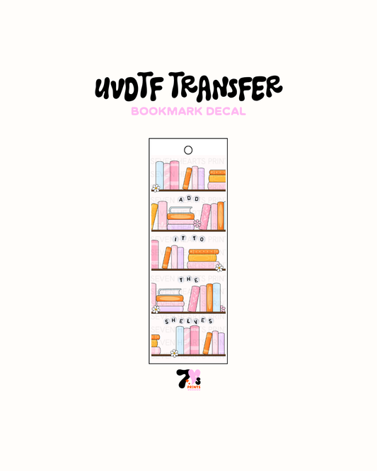 Added to the shelf - UVDTF Bookmark Decal