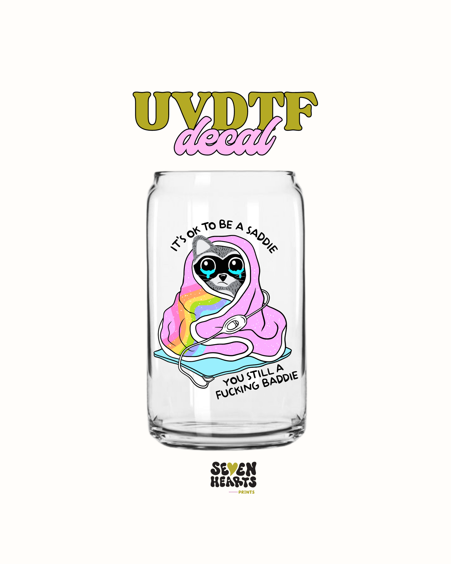 Its Ok To be a Saddie  - UVDTF