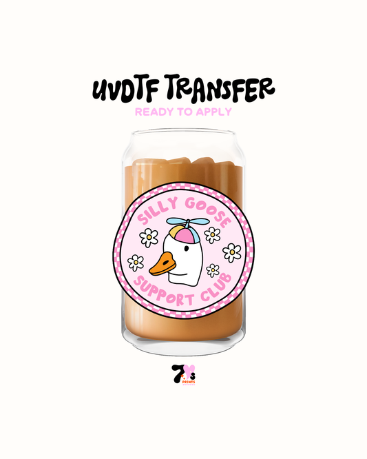 Silly goose support club - UVDTF Decal