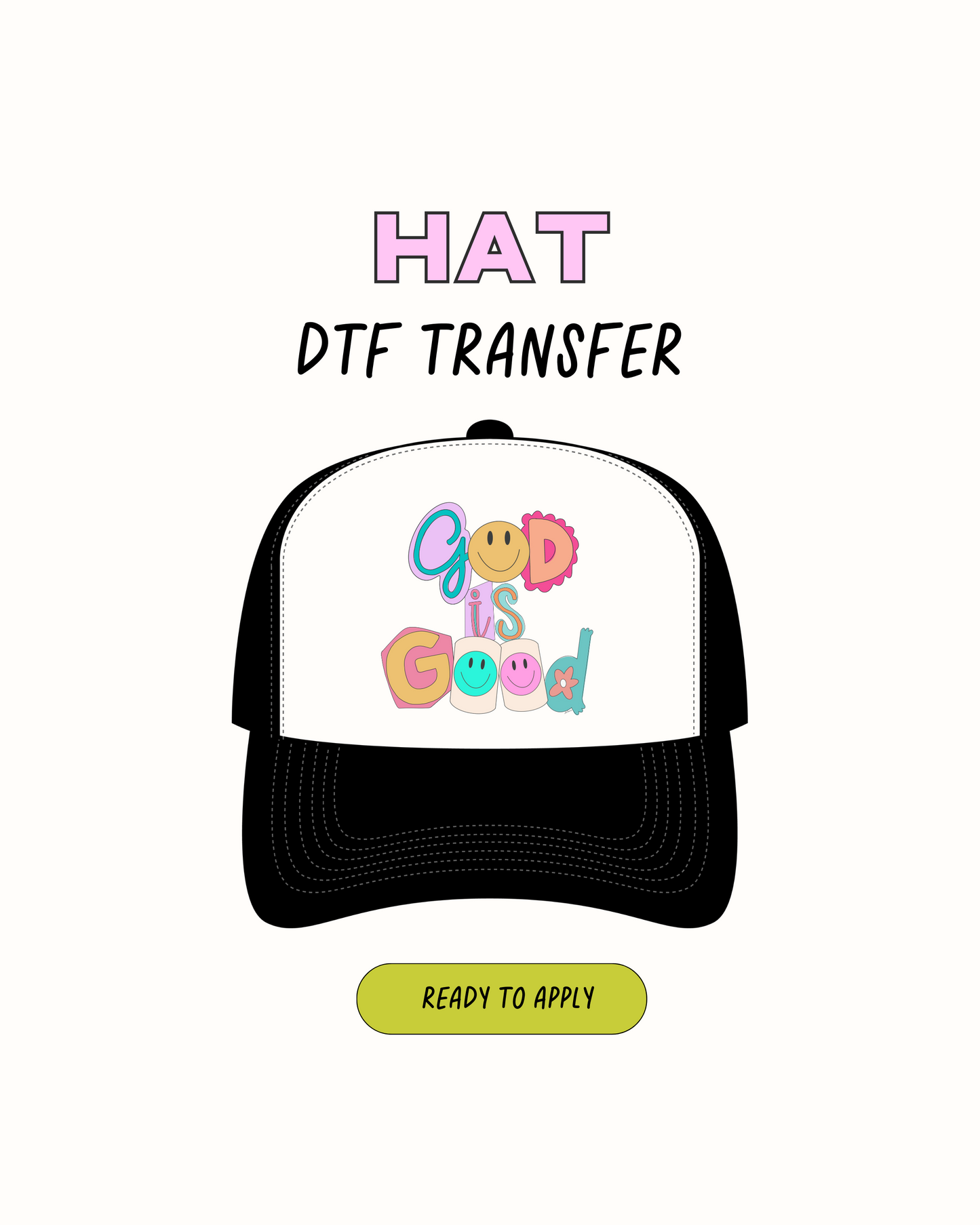 Good is good - DTF Hat Transfers
