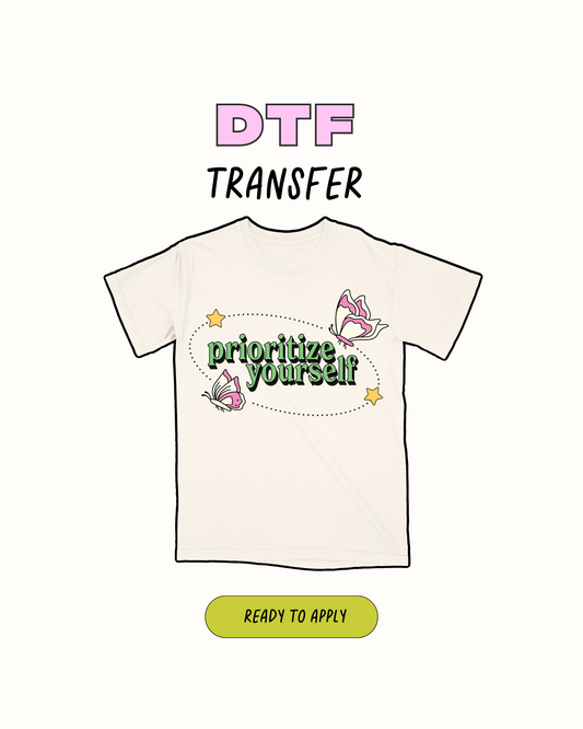 Prioritize Yourself- DTF Transfer