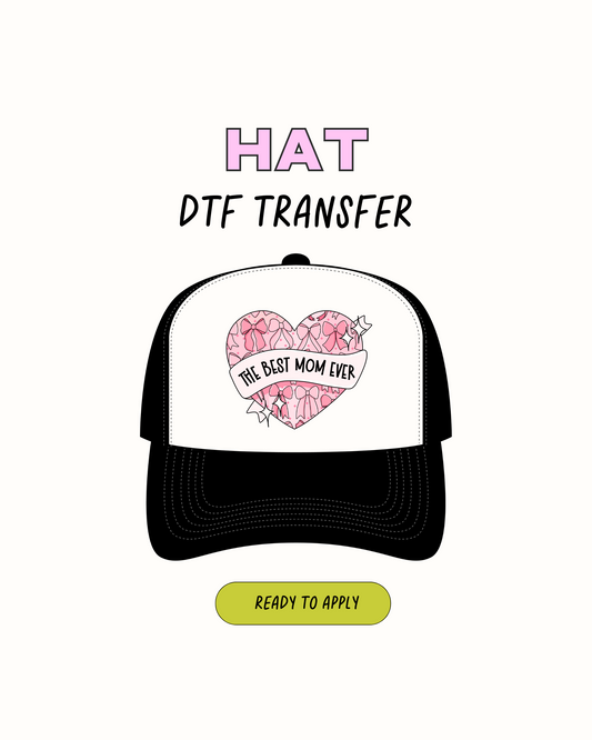 The best Mom - DTF Hat Transfers