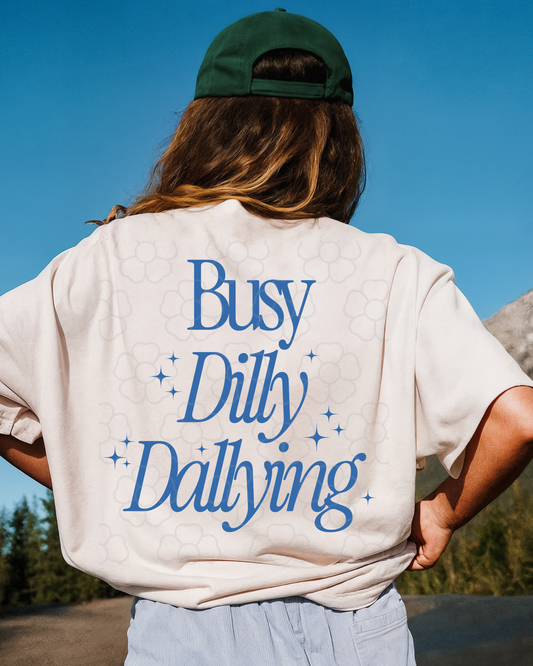 Busy dilly Dallying - DTF Transfers
