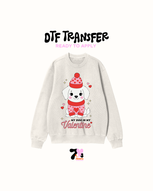 My dog is my valentines - DTF Transfers