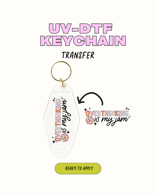 Overthinking is my jam - UVDTF Keychain Decal