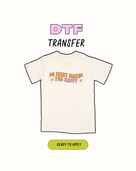 Haz lo que te haga feliz - DTF Transfer