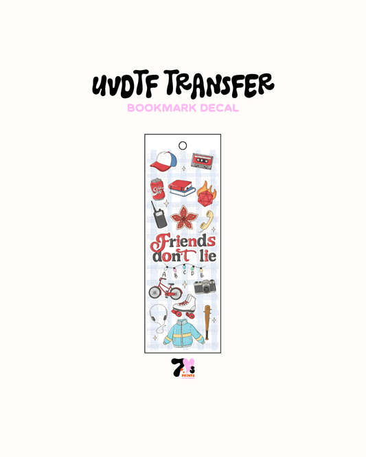 Friends Dont Lie (Solid) - UVDTF Bookmark Decal