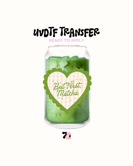 But First Matcha - UVDTF Decal