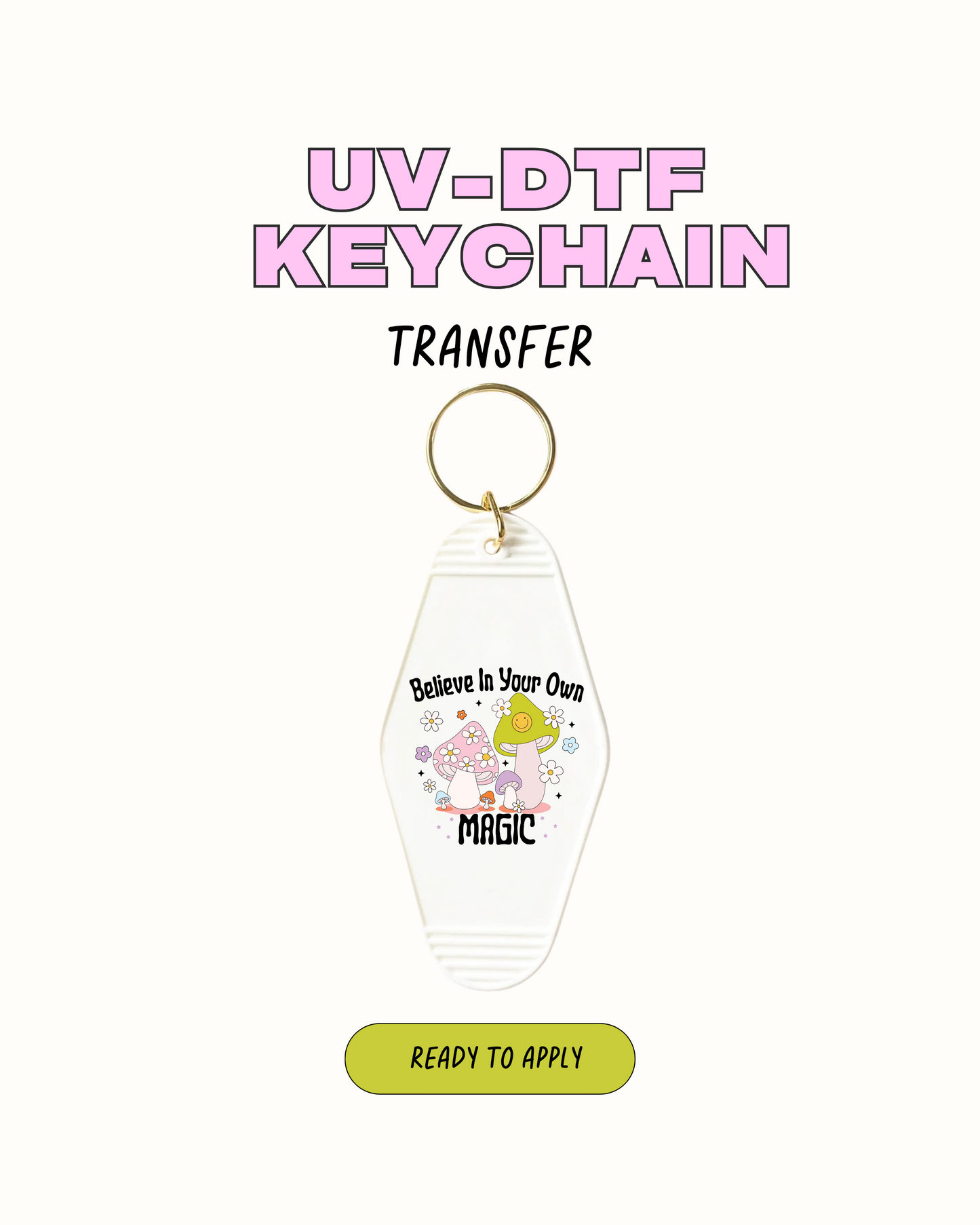 Belived in Your own magic - UVDTF Keychain Decal Set of 5