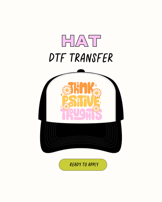 Piense en positivo - Transferencias de sombreros DTF 