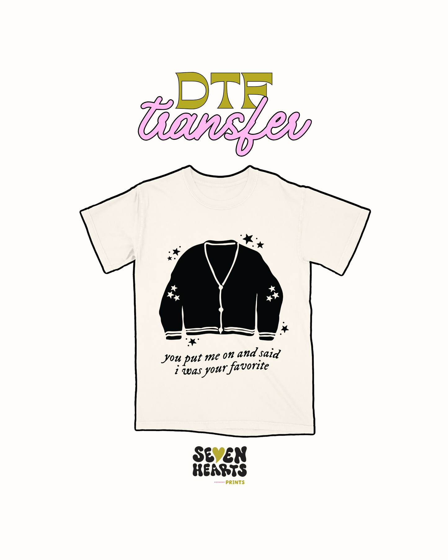 I was your favorite - DTF Transfer