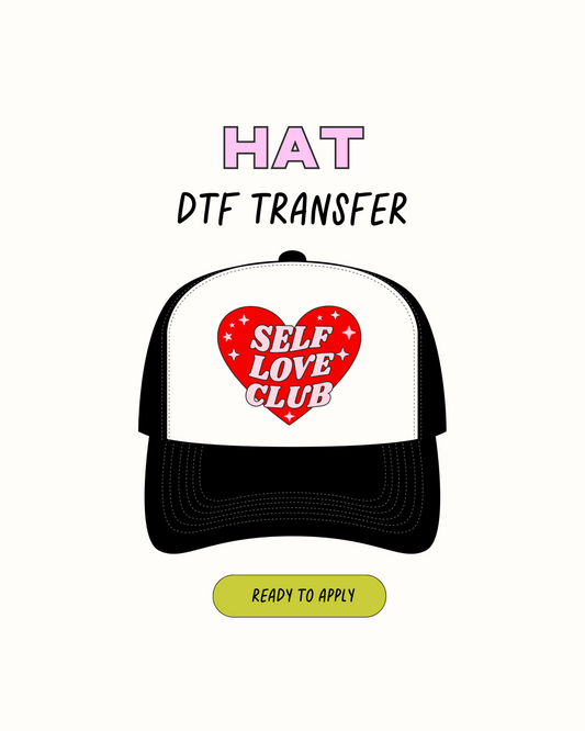 Self love club - DTF Hat Transfers