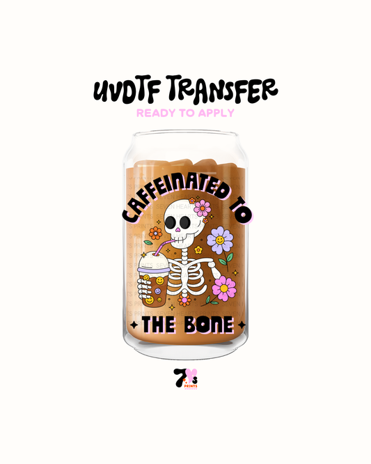 Caffeinated to the bones - UVDTF Decal