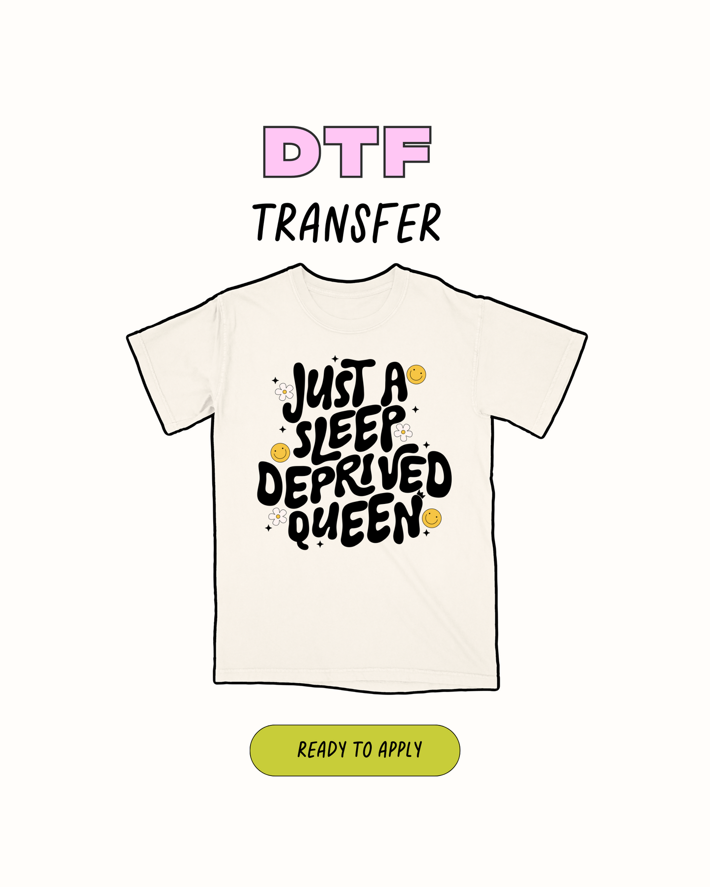 Just a Sleep Deprived queen - DTF Transfer