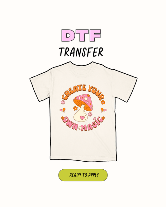 Create your own magic - DTF Transfer