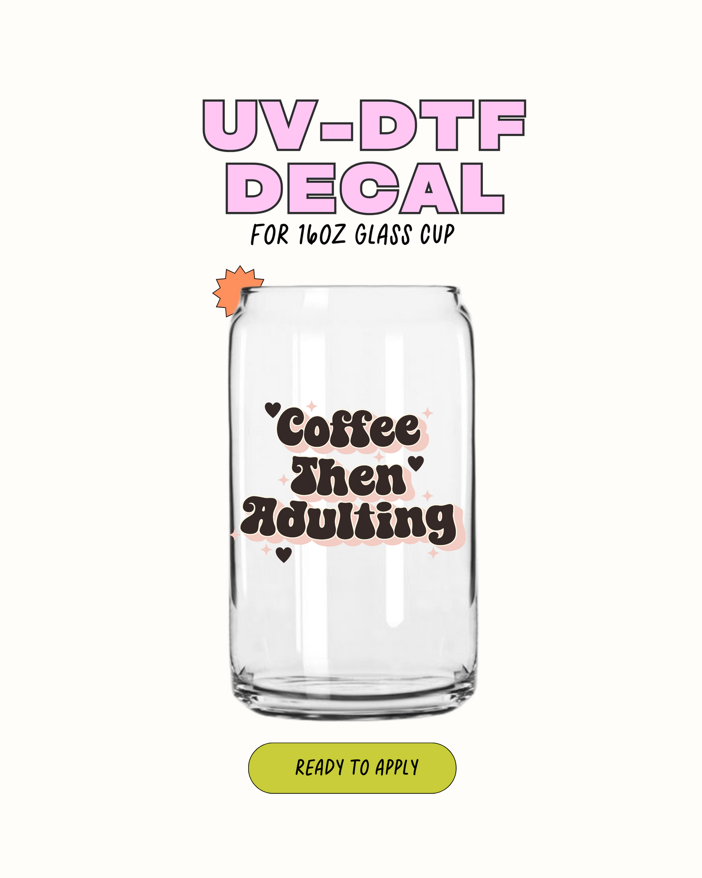 coffee then adulting - UVDTF