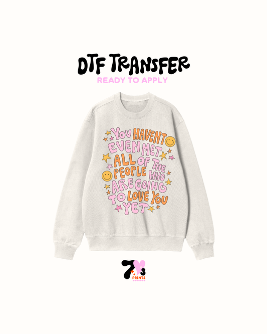 People who are coming to love you - DTF Transfers