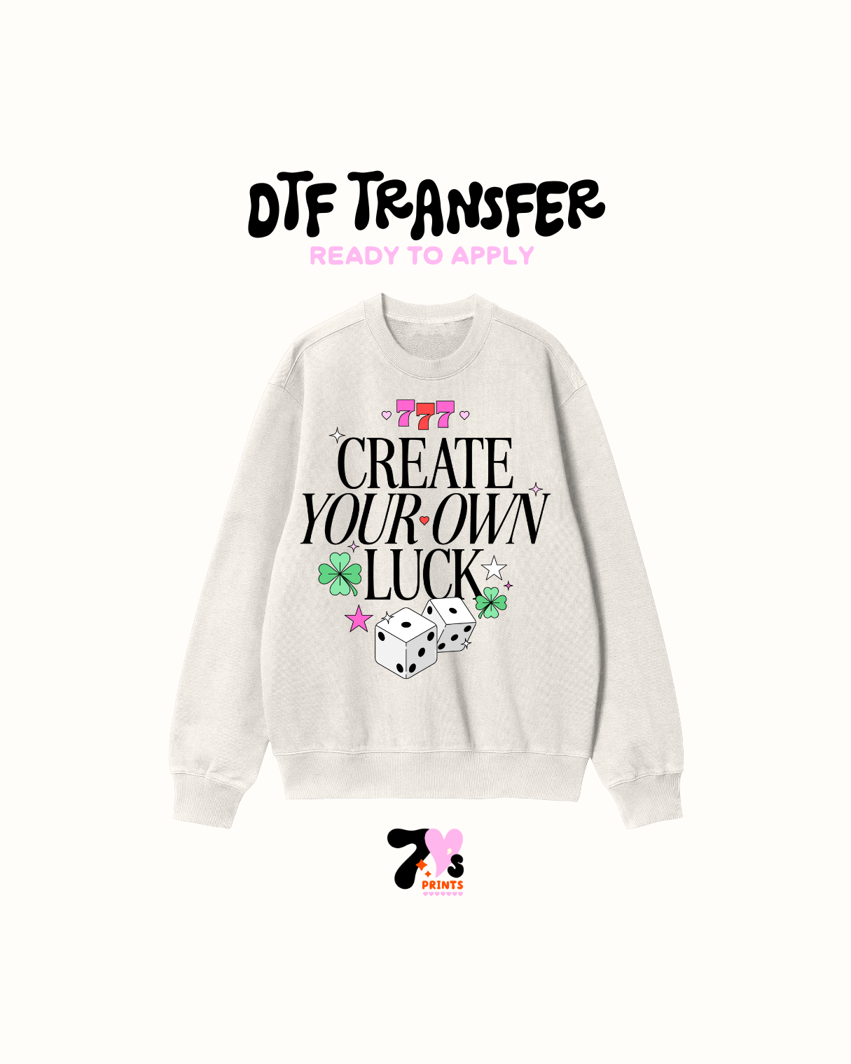 Create your own luck - DTF Transfers