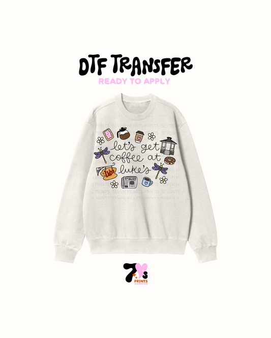 Lets Get Coffee at Lukes - DTF Transfers