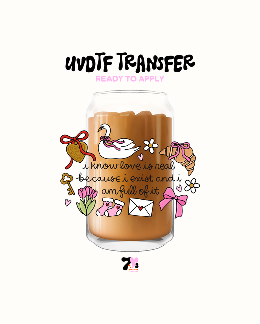 I know Love is real - UVDTF Decal