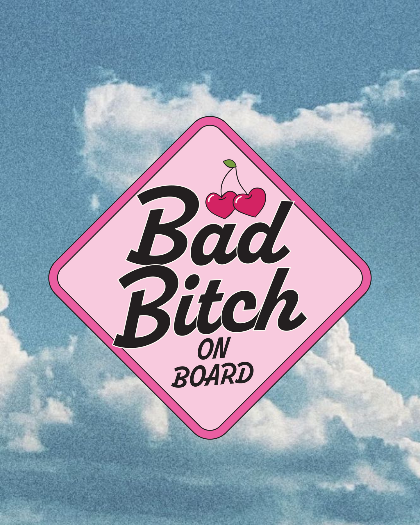 Bad B*tch on board - Bumper Sticker