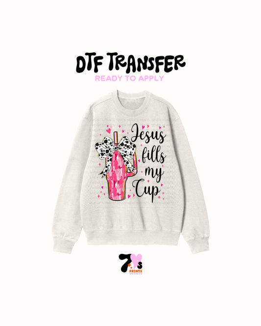 Jesus fill my cup - DTF Transfers