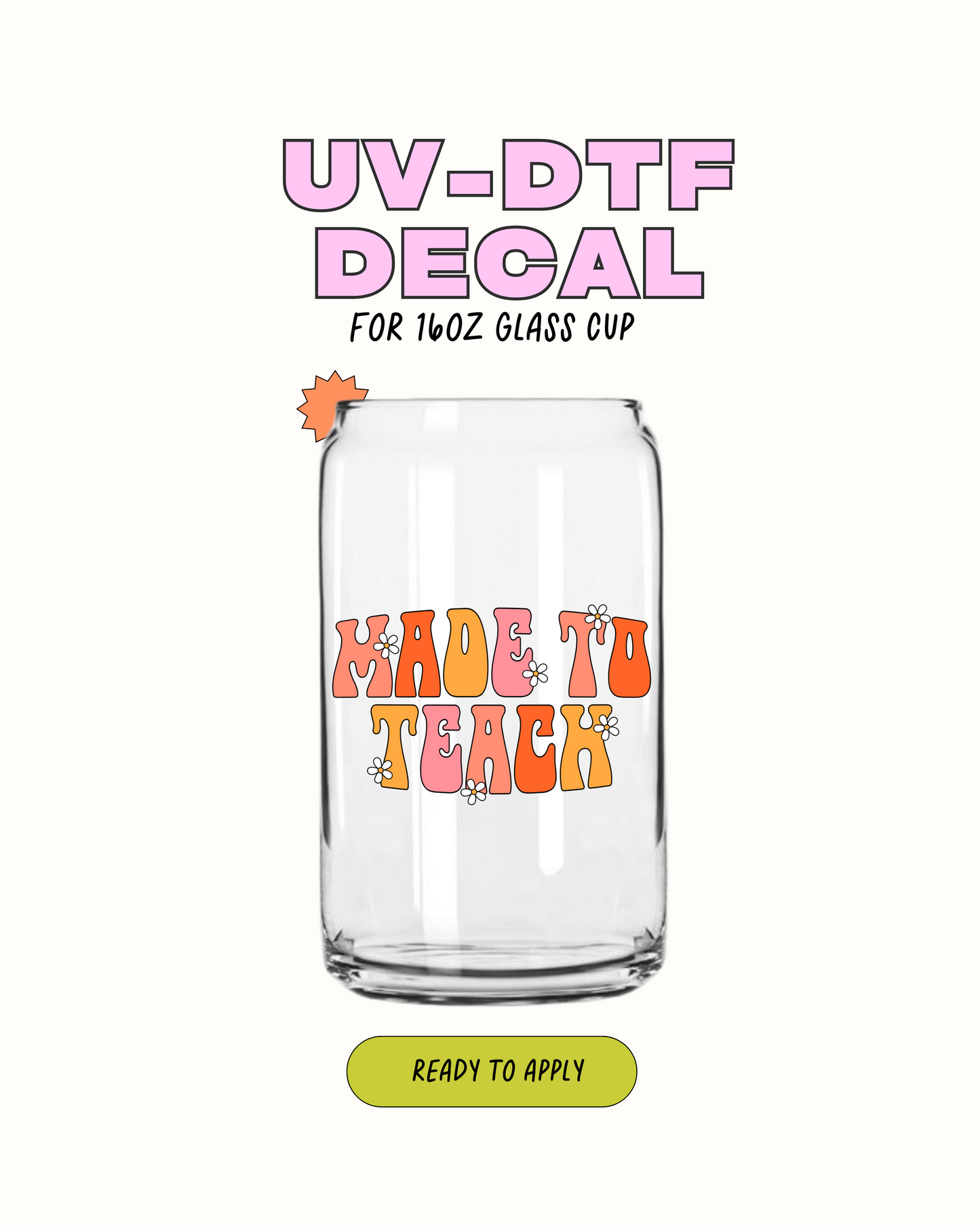 Made to teach - UVDTF Decal