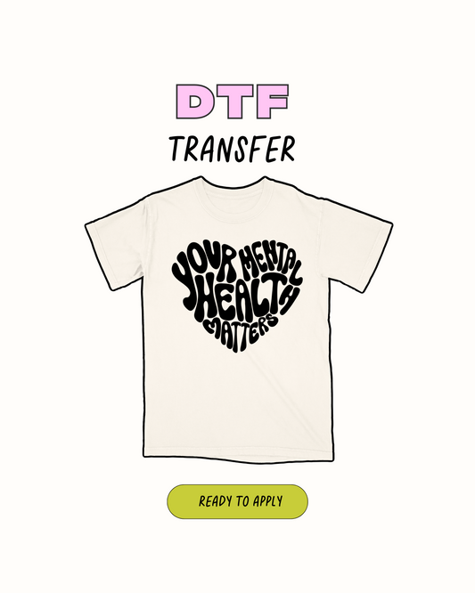 Your mental health matters - DTF Transfer