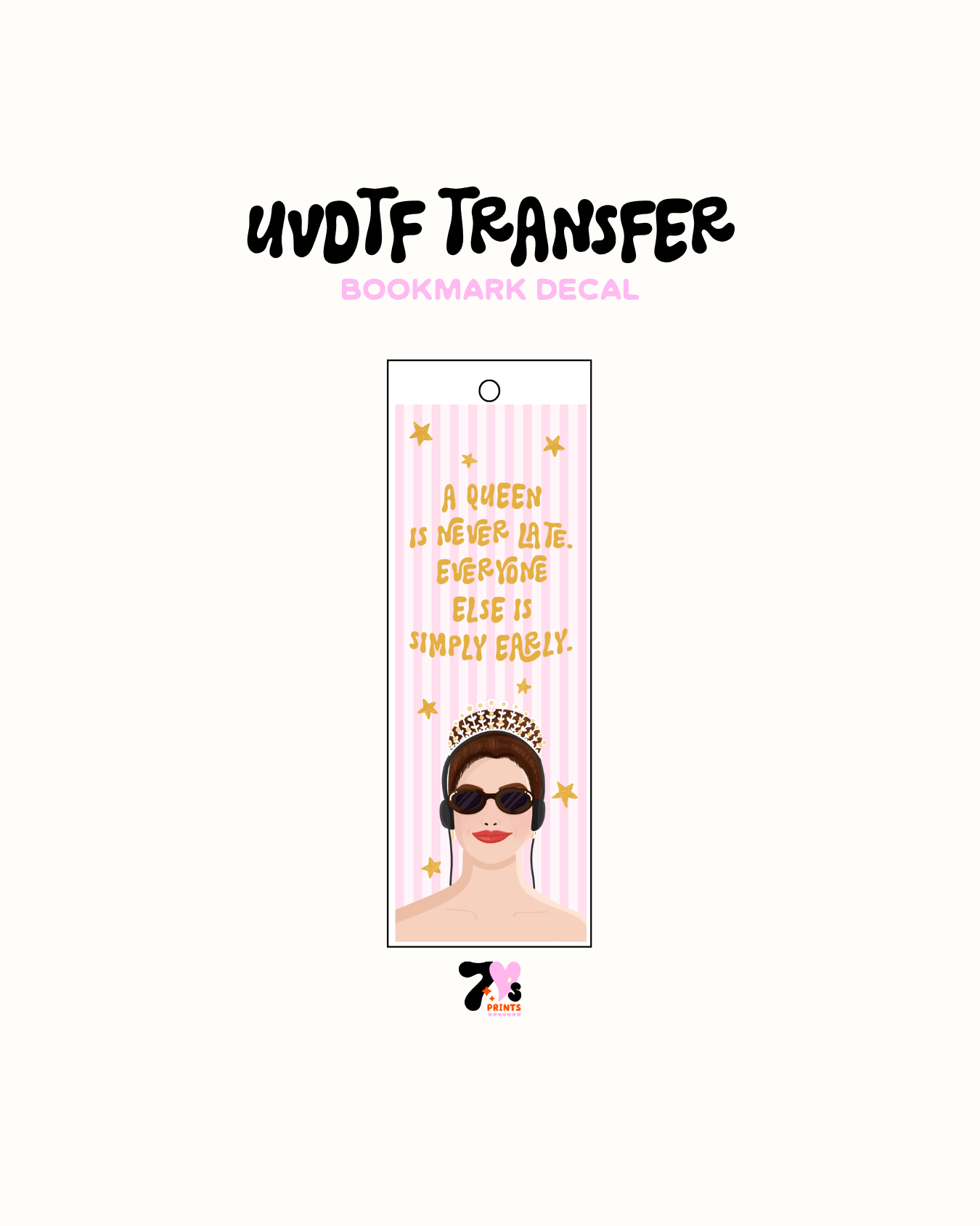 A queen is never late - UVDTF Bookmark Decal