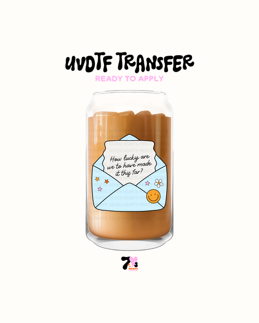 How lucky are we - UVDTF Decal
