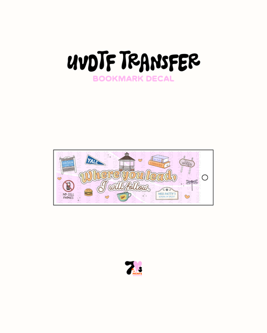 Whatever you lead i will Follow (Solid) - UVDTF Bookmark Decal