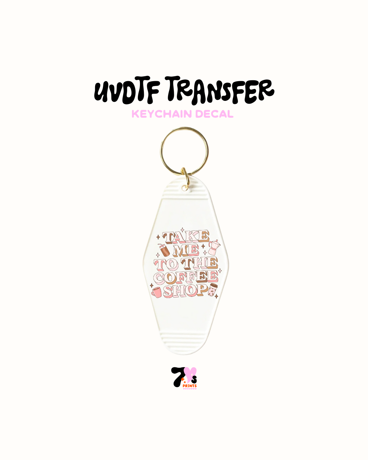 Take me to the coffee shop- UVDTF Keychain