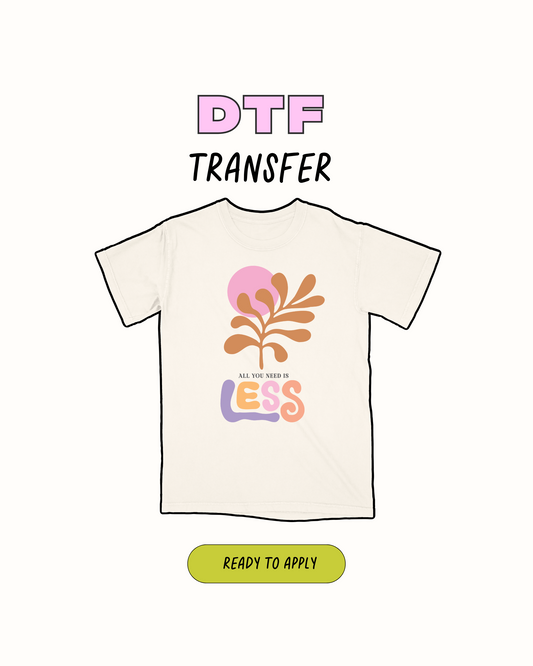 Less - DTF Transfer