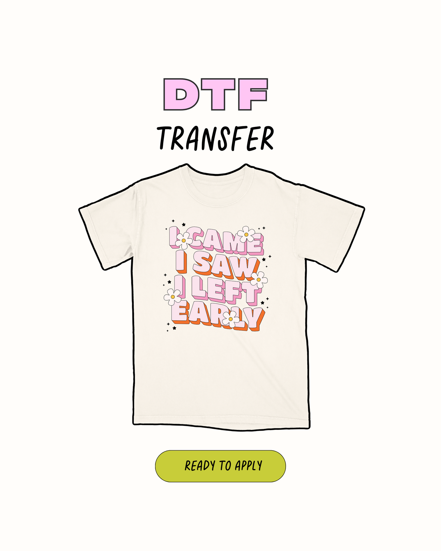 Llegué, vi que me fui temprano - Transferencia DTF