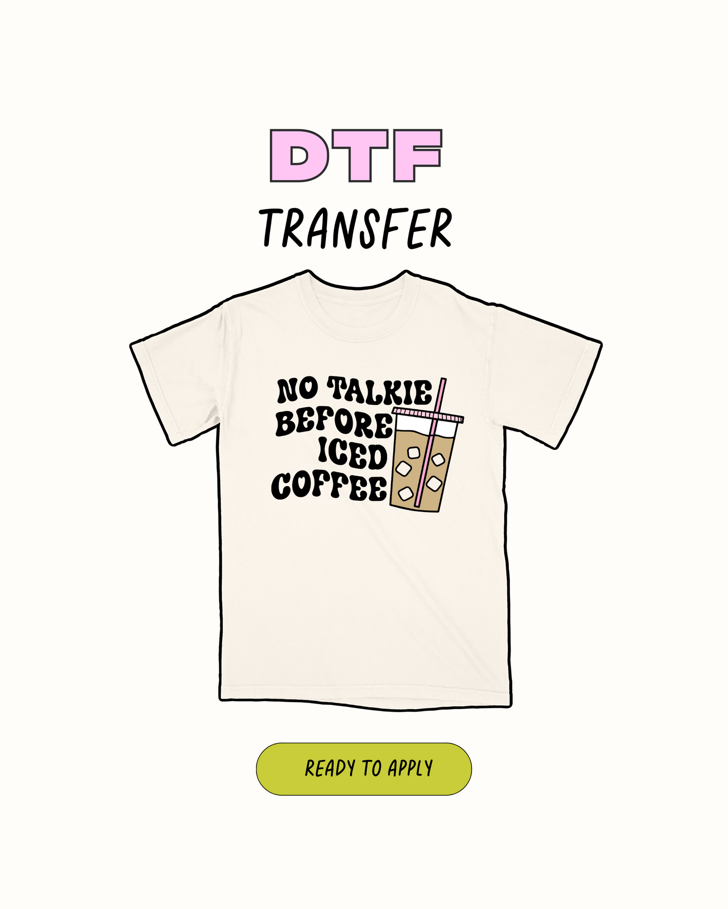 No talkie before iced coffee - DTF Transfer