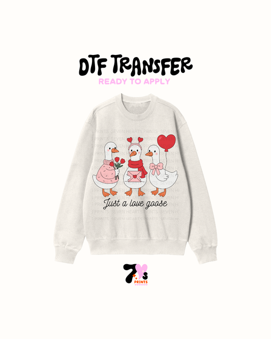 Just A Love Goose - DTF Transfers